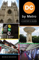 DC by Metro : A History and Guide
