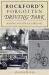 Rockford's Forgotten Driving Park : Racing, Politics and Circuses