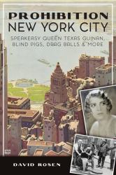 Prohibition New York City : Speakeasy Queen Texas Guinan, Blind Pigs, Drag Balls and More