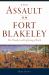 The Assault on Fort Blakeley : The Thunder and Lightning of Battle