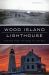 Wood Island Lighthouse : Stories from the Edge of the Sea