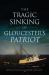 The Tragic Sinking of Gloucester's Patriot The Tragic Sinking of Gloucester's Patriot