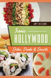 Iconic Hollywood Dishes, Drinks and Desserts