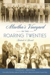 Martha's Vineyard in the Roaring Twenties : Radicals and Rascals