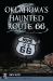 Oklahoma's Haunted Route 66 Oklahoma's Haunted Route 66