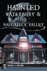 Haunted Waterbury & the Naugatuck Valley