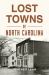 Lost Towns of North Carolina