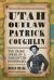 Utah Outlaw Patrick Coughlin : The Crime Spree of a Forgotten Desperado