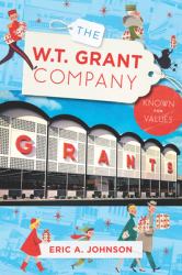 The W. T. Grant Company : Known for Values