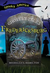 The Ghostly Tales of Fredericksburg