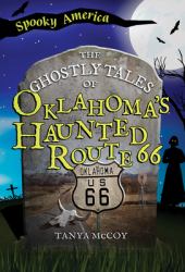 The Ghostly Tales of Oklahoma's Haunted Route 66