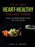The Ultimate Heart-Healthy Slow Cooker Cookbook : Delicious and Healthy Budget-Friendly Slow Cooker Recipes