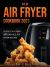 New Air Fryer Cookbook 2021 : Quick, Easy and Affordable Air Fryer Recipes