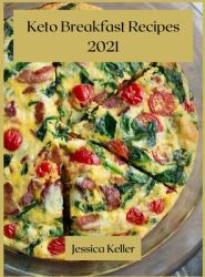 Keto Breakfast Recipes 2021 : 50 Delicious Recipes