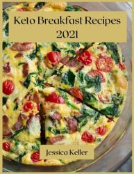 Keto Breakfast Recipes 2021 : 50 Delicious Recipes