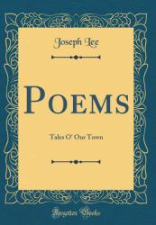 Poems : Tales o' Our Town (Classic Reprint)