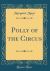 Polly of the Circus (Classic Reprint) Polly of the Circus (Classic Reprint)