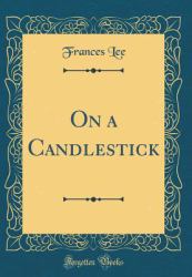 On a Candlestick (Classic Reprint)