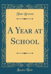 A Year at School (Classic Reprint)