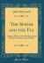 The Spider and the Fly : Together with an Attributed Interlude Entitled Gentleness and Nobility (Classic Reprint)