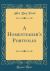 A Homesteader's Portfolio (Classic Reprint) A Homesteader's Portfolio (Classic Reprint)