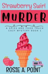 Strawberry Swirl Murder : A Cozy Culinary Mystery