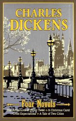 Charles Dickens Four Novels : The Adventures of Oliver Twist, a Christmas Carol, Great Expectations, a Tale of Two Cities