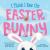 I Think I Saw the Easter Bunny!