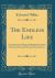 The Endless Life : Two Discourses on the History of English Opinion on Human Destiny, During the Last Thirty Years, with a Special View to the Doctrine of Immortality Through the Divine Incarnation (Classic Reprint)