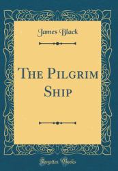 The Pilgrim Ship (Classic Reprint)