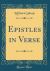 Epistles in Verse (Classic Reprint) Epistles in Verse (Classic Reprint)