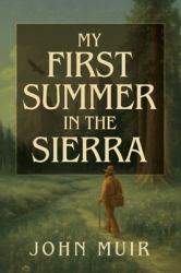 My First Summer in the Sierra