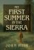 My First Summer in the Sierra