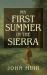 My First Summer in the Sierra