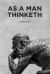 As a Man Thinketh