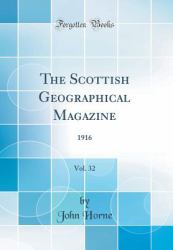 The Scottish Geographical Magazine, Vol. 32 : 1916 (Classic Reprint)