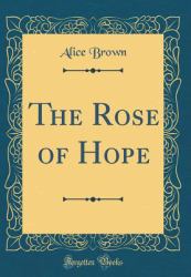 The Rose of Hope (Classic Reprint)