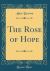 The Rose of Hope (Classic Reprint)
