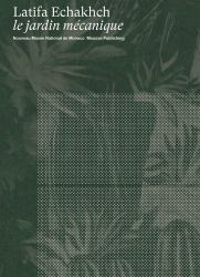 Latifa Echakhch: le Jardin Mécanique