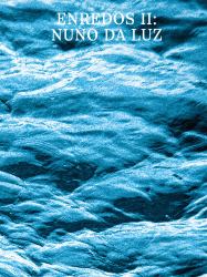 Enredos II: Nuno Da Luz