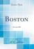 Boston : New and Old (Classic Reprint)
