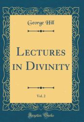 Lectures in Divinity, Vol. 2 (Classic Reprint)