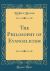 The Philosophy of Evangelicism (Classic Reprint)