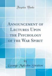 Announcement of Lectures upon the Psychology of the War Spirit (Classic Reprint)