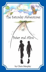 The Saturday Adventures of Peter and Alice