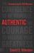 The Confidence to Be Yourself, Authentic the Courage to Release Your Greatness