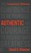 Authentic : The Confidence to Be Yourself, the Courage to Release Your Greatness