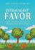 Extravagant Favor : How to Walk in God's Abundance Every Day