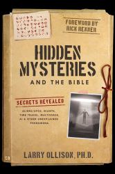 Hidden Mysteries and the Bible : Secrets Revealed: Aliens/UFOs, Giants, Time Travel, Multiverse, AI and Other Unexplained Phenomena
