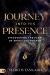 Journey into His Presence : Discovering the Flow of Spirit-Led Prayer